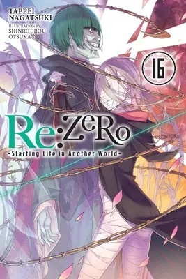 RE : Zero -Starting Life in Another World-, Vol. 16 (Light Novel) - RE: Zero -Starting Life in Another World-, Vol. 16 (Light Novel)