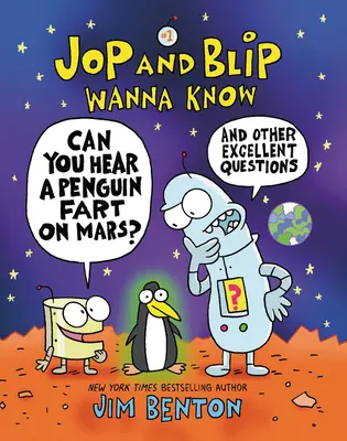 Jop et Blip veulent savoir #1 : Peut-on entendre un pingouin péter sur Mars ? Et d'autres excellentes questions - Jop and Blip Wanna Know #1: Can You Hear a Penguin Fart on Mars?: And Other Excellent Questions