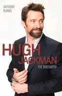 Hugh Jackman : la biographie - Hugh Jackman: The Biography