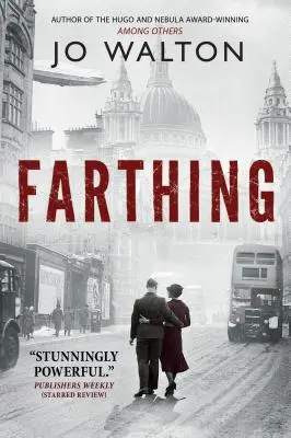 Farthing : l'histoire d'un monde qui aurait pu être - Farthing: A Story of a World That Could Have Been