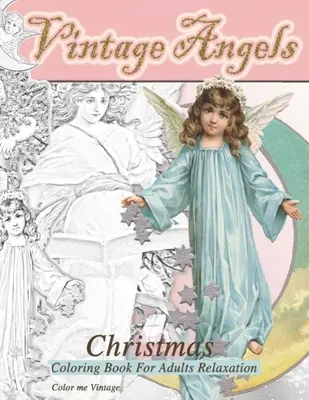 Livre de coloriage de Noël pour adultes : - Livre de coloriage de Noël : - Livre de coloriage de Noël pour adultes - Vintage Angels christmas coloring book for adults relaxation: - Christmas quiet coloring book: - Christmas quiet coloring book