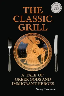 Le gril classique - Une histoire de dieux grecs et de héros immigrés - The Classic Grill - A Tale of Greek Gods and Immigrant Heroes