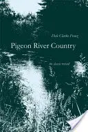 Le pays de la rivière Pigeon : Une forêt du Michigan - Pigeon River Country: A Michigan Forest