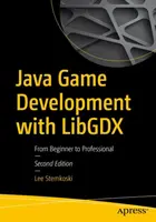 Développement de jeux en Java avec Libgdx : Du débutant au professionnel - Java Game Development with Libgdx: From Beginner to Professional