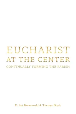 L'eucharistie au centre : La formation continue de la paroisse - Eucharist at the Center: Continually Forming the Parish