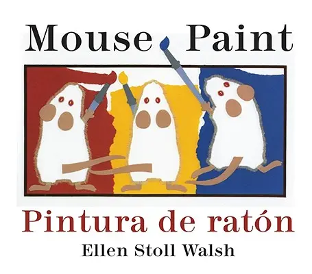 Pintura de Raton/Mouse Paint (Livre de bord bilingue) - Pintura de Raton/Mouse Paint Bilingual Boardbook