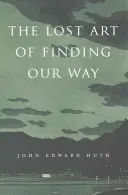 L'art perdu de trouver son chemin - Lost Art of Finding Our Way