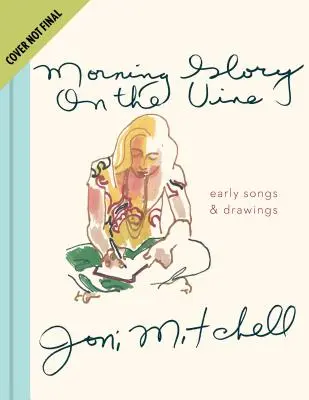 Morning Glory on the Vine : Early Songs and Drawings - Morning Glory on the Vine: Early Songs and Drawings