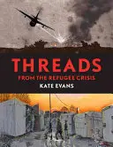 Threads : De la crise des réfugiés - Threads: From the Refugee Crisis