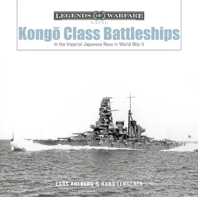 Cuirassés de la classe Kongō : Dans la marine impériale japonaise pendant la Seconde Guerre mondiale - Kongō-Class Battleships: In the Imperial Japanese Navy in World War II