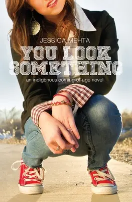 You Look Something : un roman indigène sur le passage à l'âge adulte - You Look Something: an indigenous coming-of-age novel