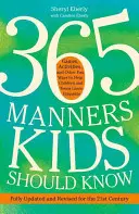 365 Manners Kids Should Know : Jeux, activités et autres moyens amusants d'aider les enfants et les adolescents à apprendre l'étiquette - 365 Manners Kids Should Know: Games, Activities, and Other Fun Ways to Help Children and Teens Learn Etiquette