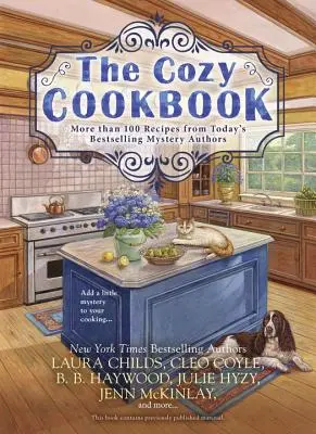 The Cozy Cookbook : Plus de 100 recettes des meilleurs auteurs de romans policiers d'aujourd'hui - The Cozy Cookbook: More Than 100 Recipes from Today's Bestselling Mystery Authors