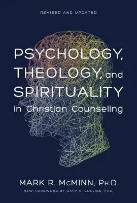 Psychologie, théologie et spiritualité dans le conseil chrétien - Psychology, Theology, and Spirituality in Christian Counseling