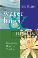 Les punaises et les libellules - Expliquer la mort aux jeunes enfants - Waterbugs and Dragonflies - Explaining Death to Young Children