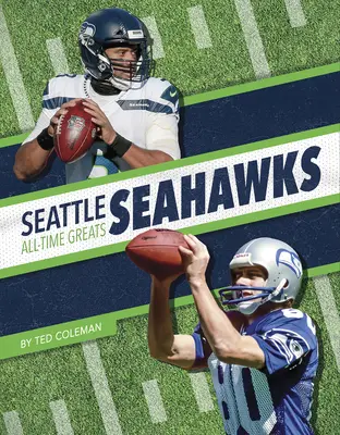 Les Seahawks de Seattle, les plus grands de tous les temps - Seattle Seahawks All-Time Greats