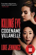 Killing Eve : Codename Villanelle - Killing Eve: Codename Villanelle