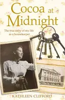 Cacao à minuit : La véritable histoire de mon temps en tant que femme de ménage - Cocoa at Midnight: The Real Story of My Time as a Housekeeper