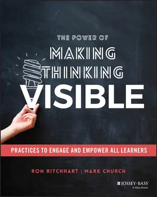 Le pouvoir de rendre la pensée visible : Pratiques pour engager et responsabiliser tous les apprenants - The Power of Making Thinking Visible: Practices to Engage and Empower All Learners