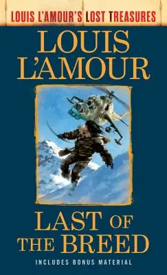 Le dernier de la race (Les trésors perdus de Louis l'Amour) - Last of the Breed (Louis l'Amour's Lost Treasures)