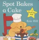 Spot fait un gâteau - Spot Bakes A Cake