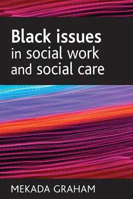 Les questions noires dans le travail social et les soins sociaux - Black Issues in Social Work and Social Care