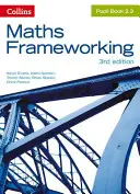 Cadre mathématique -- Livre de l'élève 2.3 [Troisième édition] - Maths Frameworking -- Pupil Book 2.3 [Third Edition]