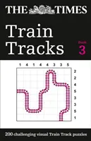 The Times Train Tracks : Livre 3 : 200 énigmes visuelles sur les rails du train - The Times Train Tracks: Book 3: 200 Challenging Visual Train Track Puzzles