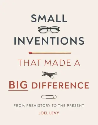 Les petites inventions qui ont fait une grande différence - Small Inventions That Made a Big Difference