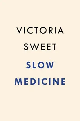 La médecine lente : La voie de la guérison - Slow Medicine: The Way to Healing