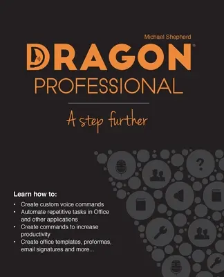 Dragon Professional - Un pas de plus : Automatisez pratiquement n'importe quelle tâche sur votre PC par la voix - Dragon Professional - A Step Further: Automate virtually any task on your PC by voice