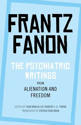 Les écrits psychiatriques d'Aliénation et Liberté - The Psychiatric Writings from Alienation and Freedom