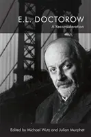 E.L. Doctorow : Un réexamen - E.L. Doctorow: A Reconsideration