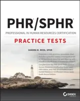 Tests de pratique complets pour la certification des professionnels en ressources humaines : examens de 2018 - Phr and Sphr Professional in Human Resources Certification Complete Practice Tests: 2018 Exams