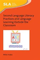 Pratiques d'alphabétisation en langue seconde et apprentissage des langues en dehors de la salle de classe - Second Language Literacy Practices and Language Learning Outside the Classroom