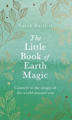 Le Petit Livre de la Magie de la Terre - The Little Book of Earth Magic