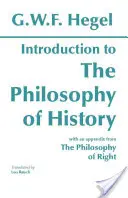 Introduction à la philosophie de l'histoire - avec des extraits de La philosophie du droit - Introduction to the Philosophy of History - with selections from The Philosophy of Right