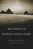 La religion dans l'évolution humaine : Du paléolithique à l'âge axial - Religion in Human Evolution: From the Paleolithic to the Axial Age