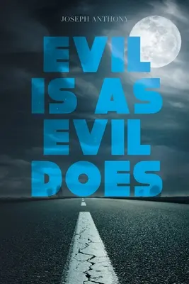 Le mal est comme le mal - Evil is as Evil Does