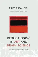 Le réductionnisme dans l'art et la science du cerveau : Un pont entre les deux cultures - Reductionism in Art and Brain Science: Bridging the Two Cultures