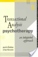 Psychothérapie par l'analyse transactionnelle : Une approche intégrée - Transactional Analysis Psychotherapy: An Integrated Approach