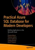 Practical Azure SQL Database for Modern Developers : Construire des applications dans le nuage Microsoft - Practical Azure SQL Database for Modern Developers: Building Applications in the Microsoft Cloud