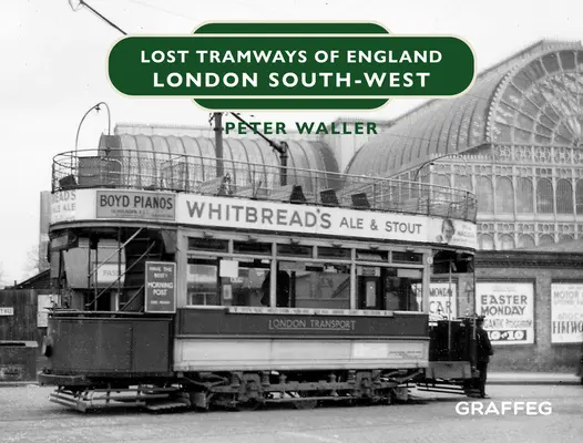 Tramways perdus d'Angleterre : Londres Sud-Ouest - Lost Tramways of England: London South West