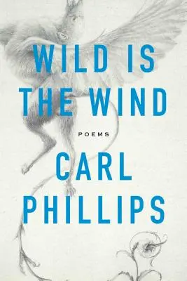 Le vent est sauvage : Poèmes - Wild Is the Wind: Poems