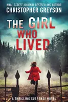 La fille qui vivait : Un roman à suspense palpitant - The Girl Who Lived: A Thrilling Suspense Novel