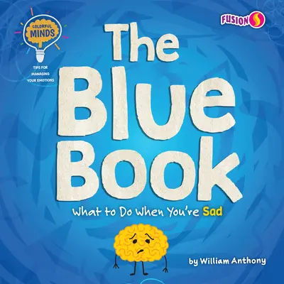 Le livre bleu : Que faire quand on est triste - The Blue Book: What to Do When You're Sad