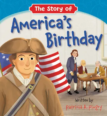 L'histoire de l'anniversaire de l'Amérique - The Story of America's Birthday