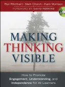 Rendre la pensée visible : Comment promouvoir l'engagement, la compréhension et l'autonomie de tous les apprenants - Making Thinking Visible: How to Promote Engagement, Understanding, and Independence for All Learners