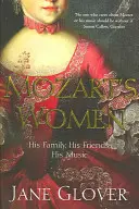 Les femmes de Mozart - Sa famille, ses amis, sa musique - Mozart's Women - His Family, His Friends, His Music