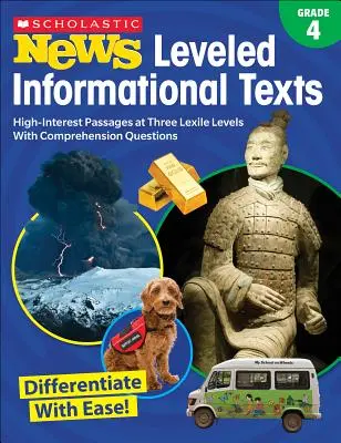 Scholastic News Leveled Informational Texts : Grade 4 : Passages à fort intérêt écrits en trois niveaux avec des questions de compréhension - Scholastic News Leveled Informational Texts: Grade 4: High-Interest Passages Written in Three Levels with Comprehension Questions